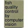 Fish Quality Control By Computer Vision door R. Olafsson