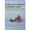 Fishers And Scientists In Modern Turkey by Stale Knudsen