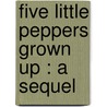 Five Little Peppers Grown Up : A Sequel door Mente Mente