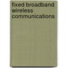 Fixed Broadband Wireless Communications door Douglas Morais