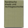 Flandrische Staats Und Rechtsgeschichte door Leopold August Warnkonig