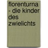 Florenturna - Die Kinder des Zwielichts by Kathrin Lange