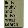 Fluffy, Muffy, and Tuffy's Great Search door Bobbi Lippe Mallace