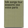 Folk Songs Four Seasons Ssa Voice Parts by Ralph Vaughan Williams