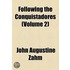 Following The Conquistadores (Volume 2)