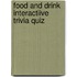 Food And Drink Interactiive Trivia Quiz