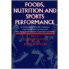 Foods, Nutrition And Sports Performance by Unknown