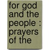 For God And The People : Prayers Of The by Walter Rauschenbusch