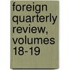 Foreign Quarterly Review, Volumes 18-19 door Onbekend
