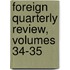 Foreign Quarterly Review, Volumes 34-35