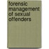 Forensic Management of Sexual Offenders