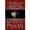 Forensics And The Violent Criminal Mind door Kenneth Passan