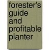 Forester's Guide and Profitable Planter by Robert Monteath