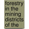 Forestry In The Mining Districts Of The door John Croumbie Brown