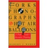Forks, Phonographs And Hot Air Balloons by Robert J. Weber