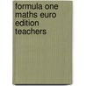 Formula One Maths Euro Edition Teachers door Roger Porkess