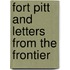 Fort Pitt And Letters From The Frontier