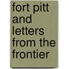 Fort Pitt And Letters From The Frontier door Pierre-Joseph Celoron De Blainville