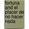 Fortuna And El Placer De No Hacer Nada by Unknown