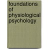 Foundations Of Physiological Psychology door Neil R. Carlson