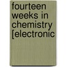 Fourteen Weeks In Chemistry [Electronic by Joel Dorman Steele