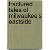 Fractured Tales Of Milwaukee's Eastside door Thelma Queen Tillie Kamuchey