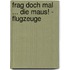 Frag doch mal ... die Maus! - Flugzeuge