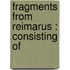 Fragments From Reimarus : Consisting Of