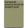 Framework Science Found Y9 Student Book by Sarah Jagger