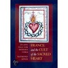 France and the Cult of the Sacred Heart door Raymond Jonas