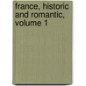 France, Historic And Romantic, Volume 1 door Joel Cook