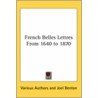 French Belles Lettres From 1640 To 1870 door Various Authors