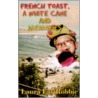 French Toast, a White Cane and Memories door Laura Fay Robbie