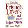 Friends, Lovers And Other Indiscretions door Fiona Neill