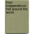 From Independence Hall Around The World