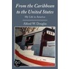 From The Caribbean To The United States door Alford W. Douglas