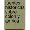 Fuentes Historicas Sobre Colon y Amrica door Pietro Martire D'Anghiera