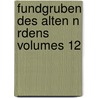 Fundgruben Des Alten N Rdens Volumes 12 door Gustav Thormod Legis