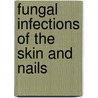 Fungal Infections of the Skin and Nails door Raimo E. Suhonen