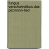 Fungus Verschwindibus.Das Pilzmann-Lied door Florian Mast
