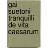 Gai Suetoni Tranquilli De Vita Caesarum door Joseph B 1866 Pike
