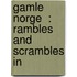 Gamle Norge  : Rambles And Scrambles In