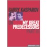 Garry Kasparov On My Great Predecessors door Garry Kasparov