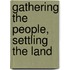Gathering the People, Settling the Land