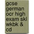 Gcse German Ocr High Exam Skl Wkbk & Cd