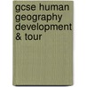 Gcse Human Geography Development & Tour by Cameron Dunn