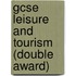 Gcse Leisure And Tourism (Double Award)