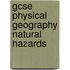 Gcse Physical Geography Natural Hazards