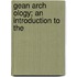 Gean Arch Ology; An Introduction To The