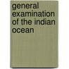 General Examination of the Indian Ocean by Robert Harris Wyman